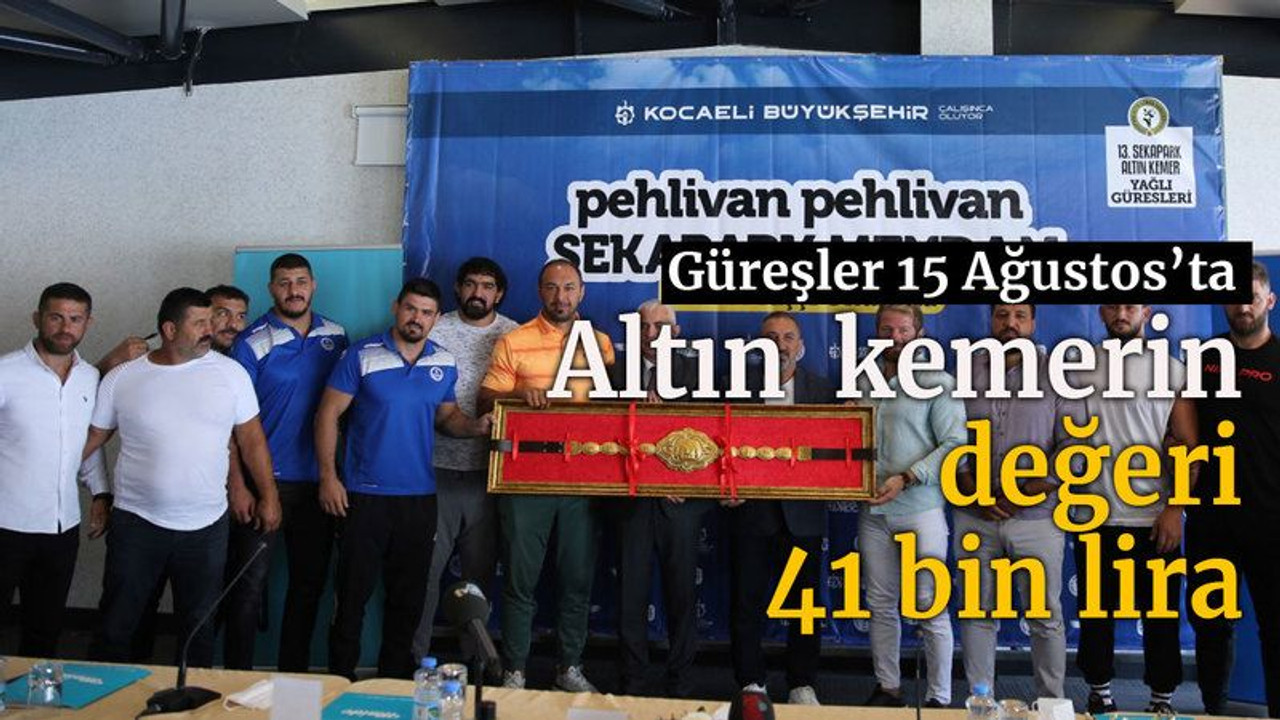 Güreşler 15 Ağustos’ta Altın kemerin değeri 41 bin lira